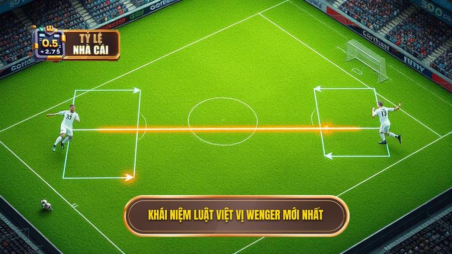 1. Khái niệm luật việt vị Wenger mới nhất
