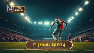 Tỷ Lệ Nhà Cái_ Luật Viết Vị