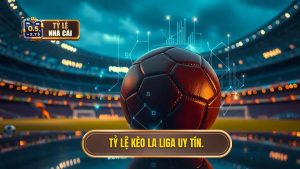 Tỷ Lệ Kèo La Liga